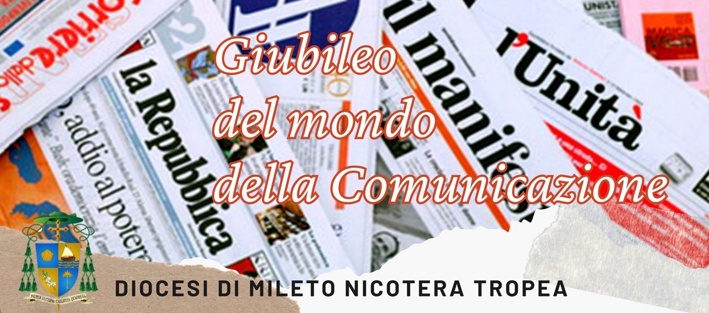 Al via nelle Diocesi di Mileto Nicotera Tropea il Giubileo del Mondo della Comunicazione