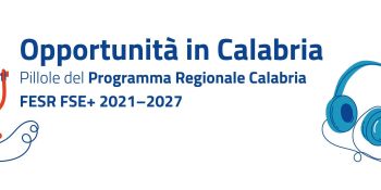 Su Spotify la serie “Opportunità in Calabria: Pillole del PR Calabria FESR FSE+ 21–27”