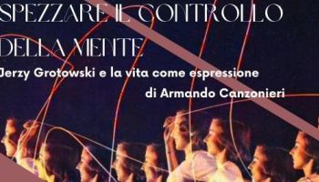 “Spezzare le catene della mente”: a Cosenza la presentazione del nuovo libro di Canzonieri su Grotowski