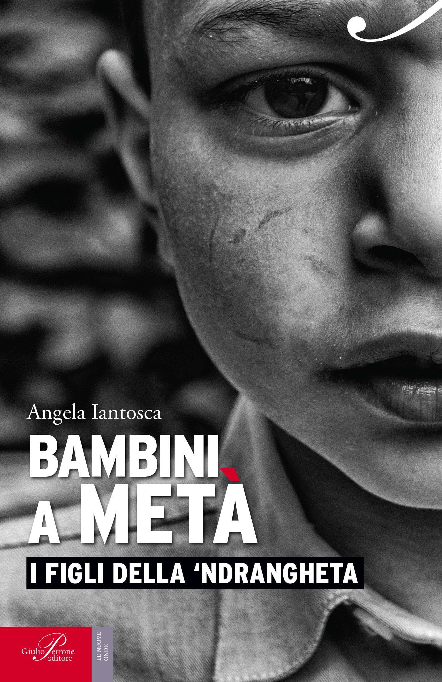 "I figli della 'ndrangheta" nel libro di Iantosca