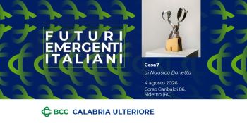Futuri Emergenti Italiani, la Bcc della Calabria Ulteriore ospita “Casa 7” di Nausica Barletta