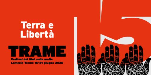 Trame 2026, a Lamezia Terme la XV edizione nel segno di “Terra e Libertà”