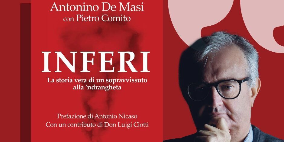 “Inferi”: in un libro la vita di Antonino De Masi, sopravvissuto alla ‘ndrangheta – VIDEO