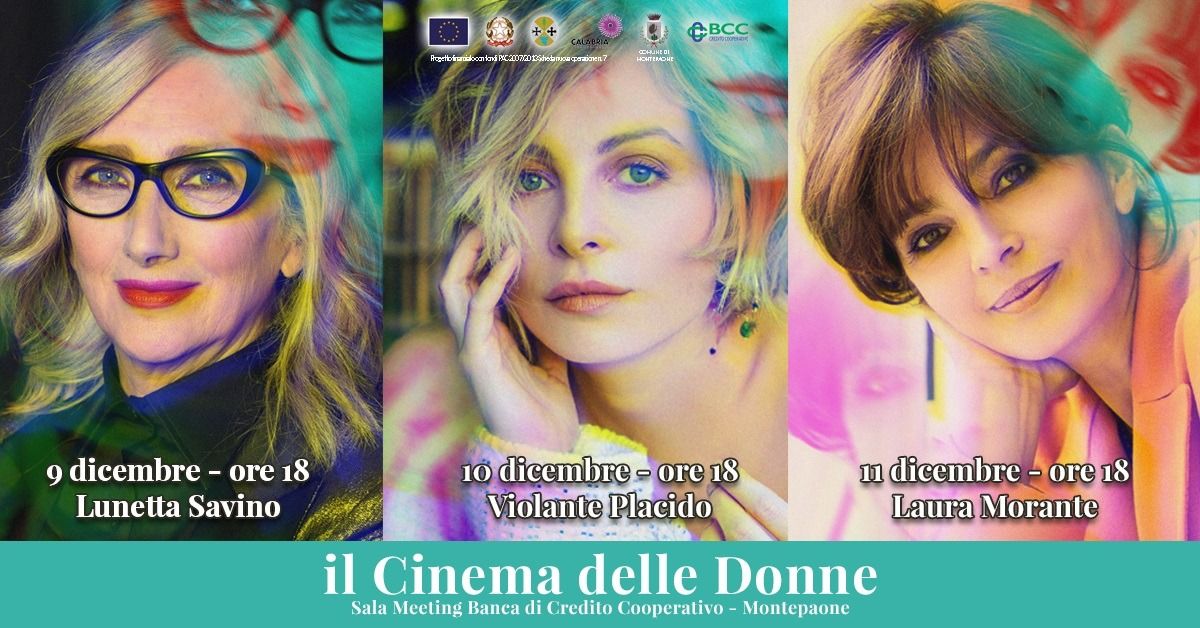 “Cinema delle donne”, Lunetta Savino, Violante Placido e Laura Morante a Montepaone