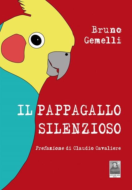 La Calabria ignorata ne “Il Pappagallo silenzioso”: il nuovo libro di Bruno Gemelli