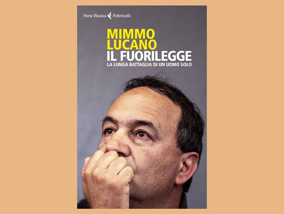 "Il fuorilegge": la storia di Mimmo Lucano arriva in libreria