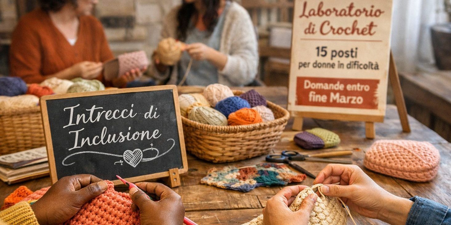 “Intrecci di Inclusione: dalle mani, storie ricucite”. Un progetto per donne in condizioni di fragilità