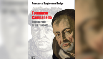 Campanella, il volto del filosofo calabrese nel nuovo libro di Francesco Sorgiovanni Errigo