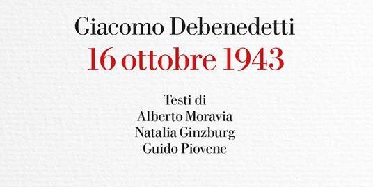 «Quel “16 ottobre 1943” del Ghetto di Roma raccontato da Giacomo Debenedetti»