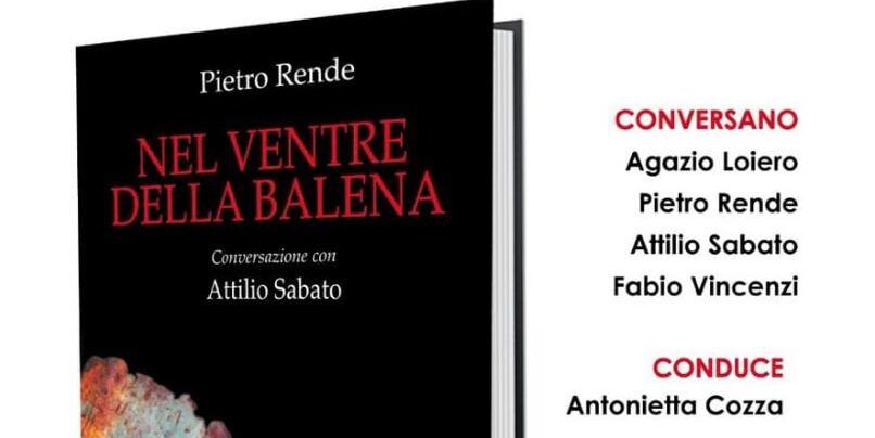 “Nel ventre della Balena”, oggi a Cosenza la presentazione del libro di Pietro Rende